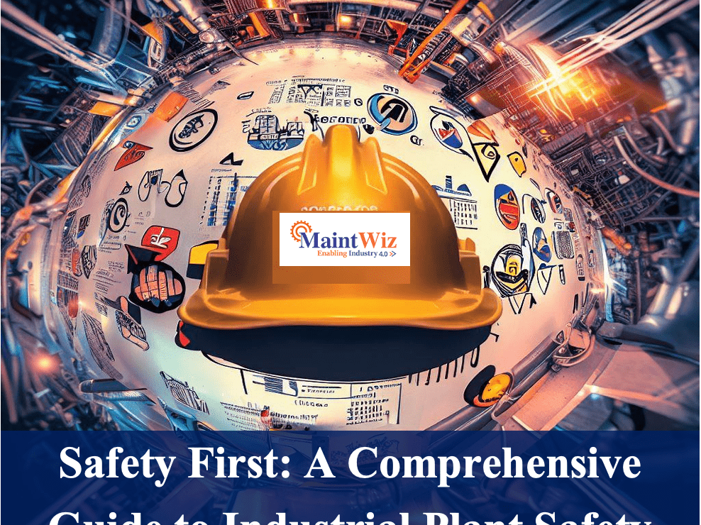  Safety First: A Comprehensive Guide to Industrial Plant Safety