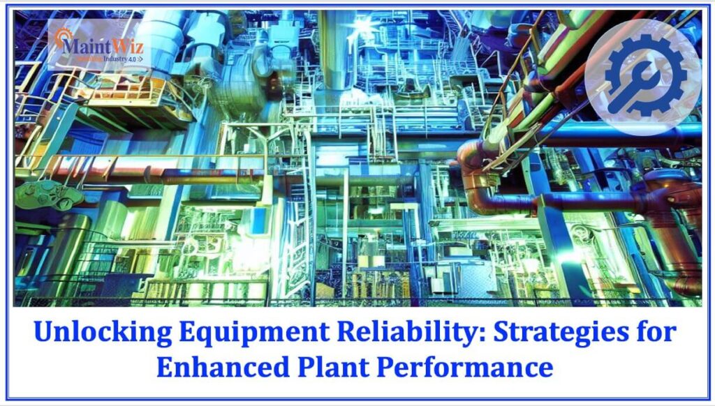  Unlocking Equipment Reliability: Strategies for Enhanced Plant Performance