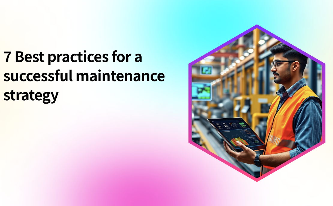  7 Best Practices for a Successful Maintenance Strategy