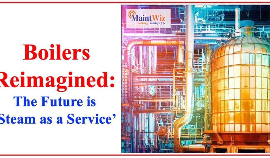  Boilers Reimagined: The Future is Steam as a Service. Explore the benefits, technology, implementation, and environmental impact of Steam as a Servic