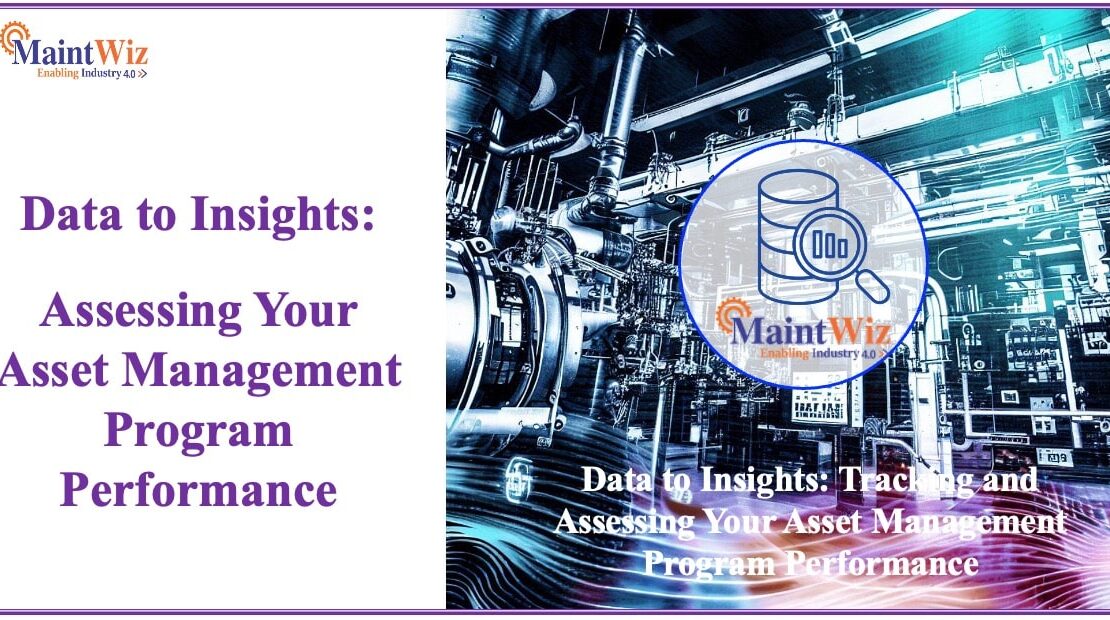  Data to Insights: Tracking and Assessing Your Asset Management Program Performance