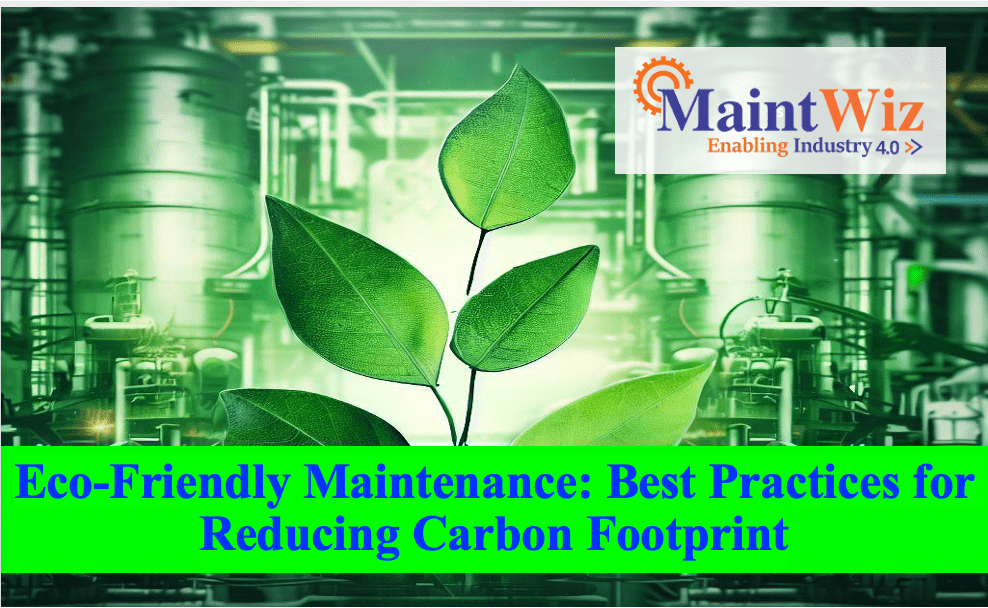  Eco-Friendly Maintenance: Best Practices for Reducing Carbon Footprint