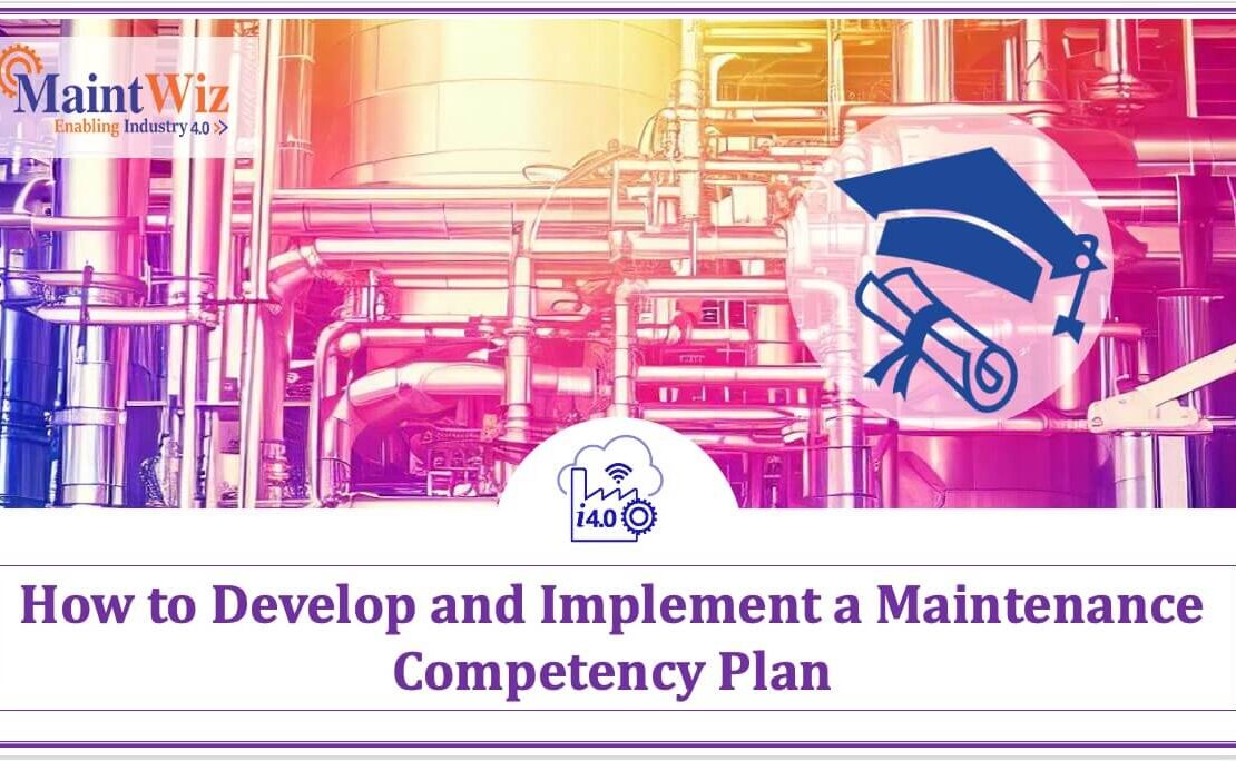  How to Develop and Implement a Maintenance Competency Plan