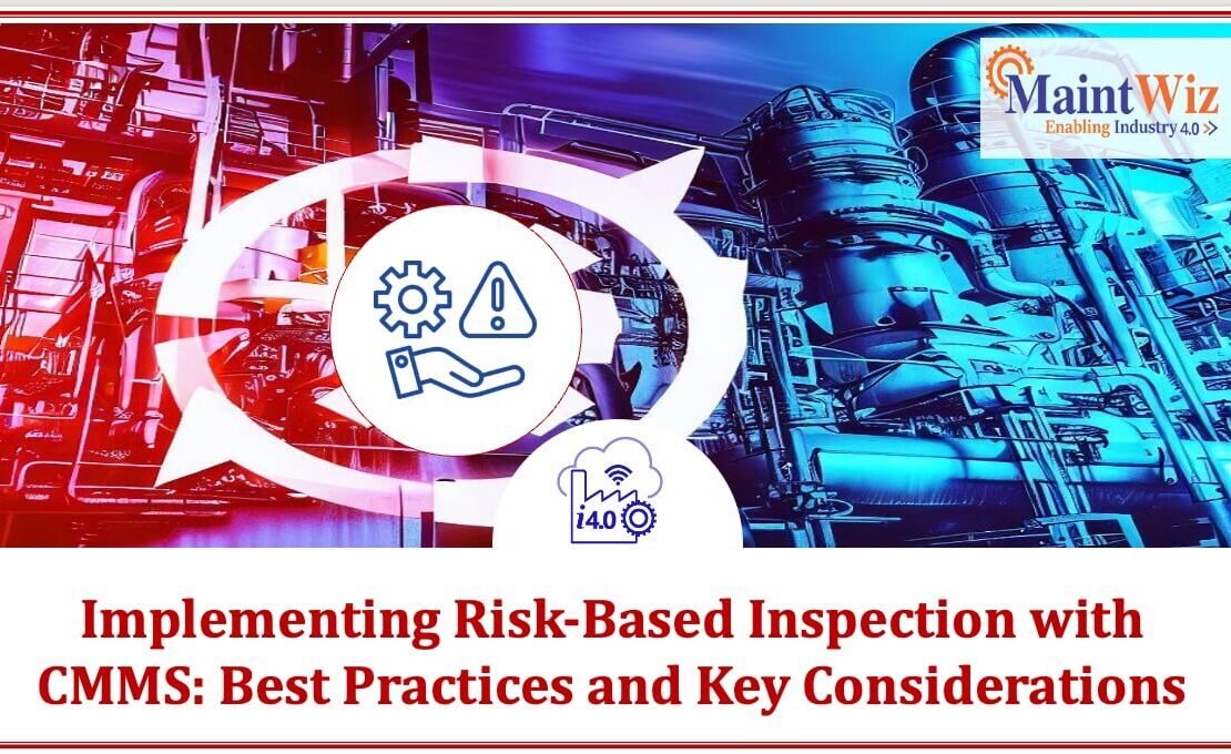  Implementing Risk-Based Inspection with CMMS: Best Practices and Key Considerations