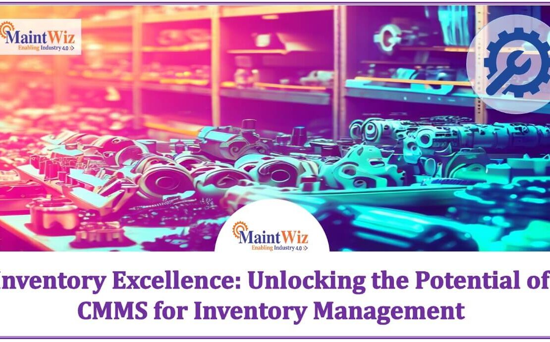  Inventory Excellence:CMMS for Efficient Inventory Management | MaintWiz