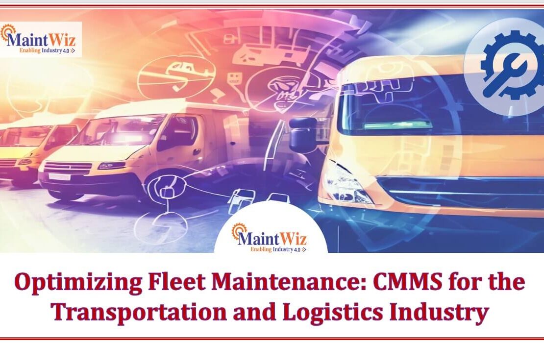  Optimizing Fleet Maintenance with MaintWiz CMMS