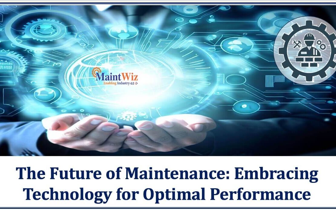  The Future of Maintenance: Embracing Technology for Optimal Performance