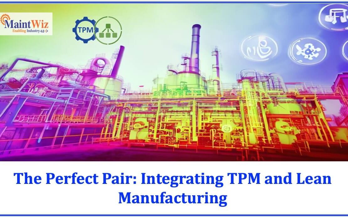  The Perfect Pair: Integrating TPM and Lean Manufacturing