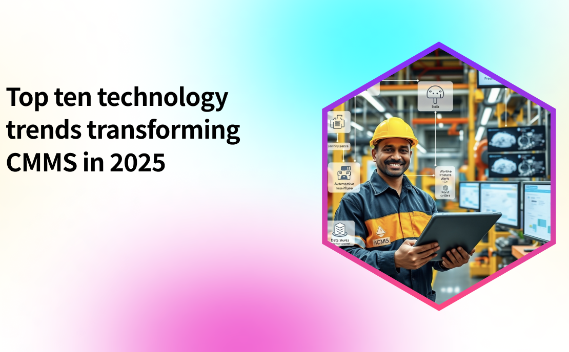  Top Ten Technology Trends Transforming CMMS in 2023