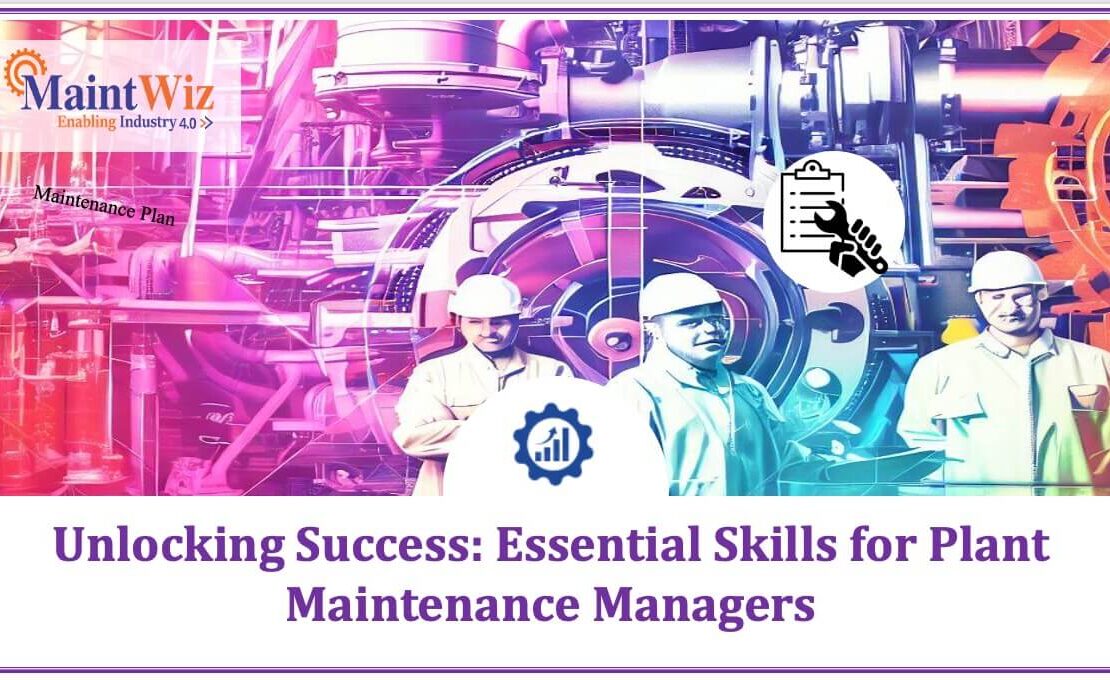  Unlocking Success: Essential Skills for Plant Maintenance Managers