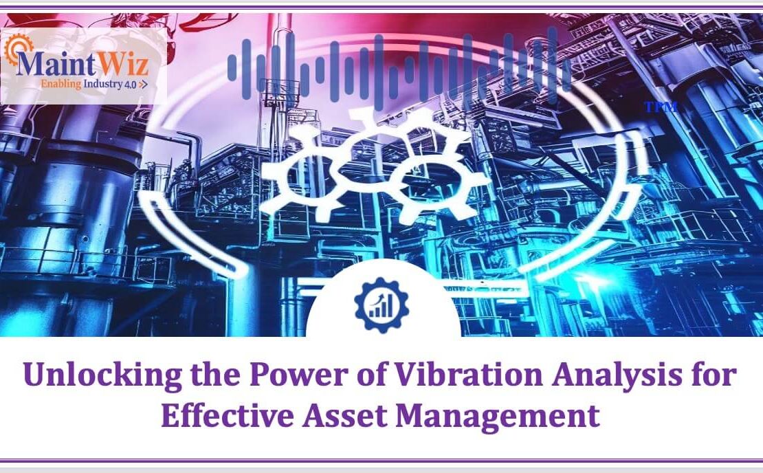  Unlocking the Power of Vibration Analysis for Effective Asset Management